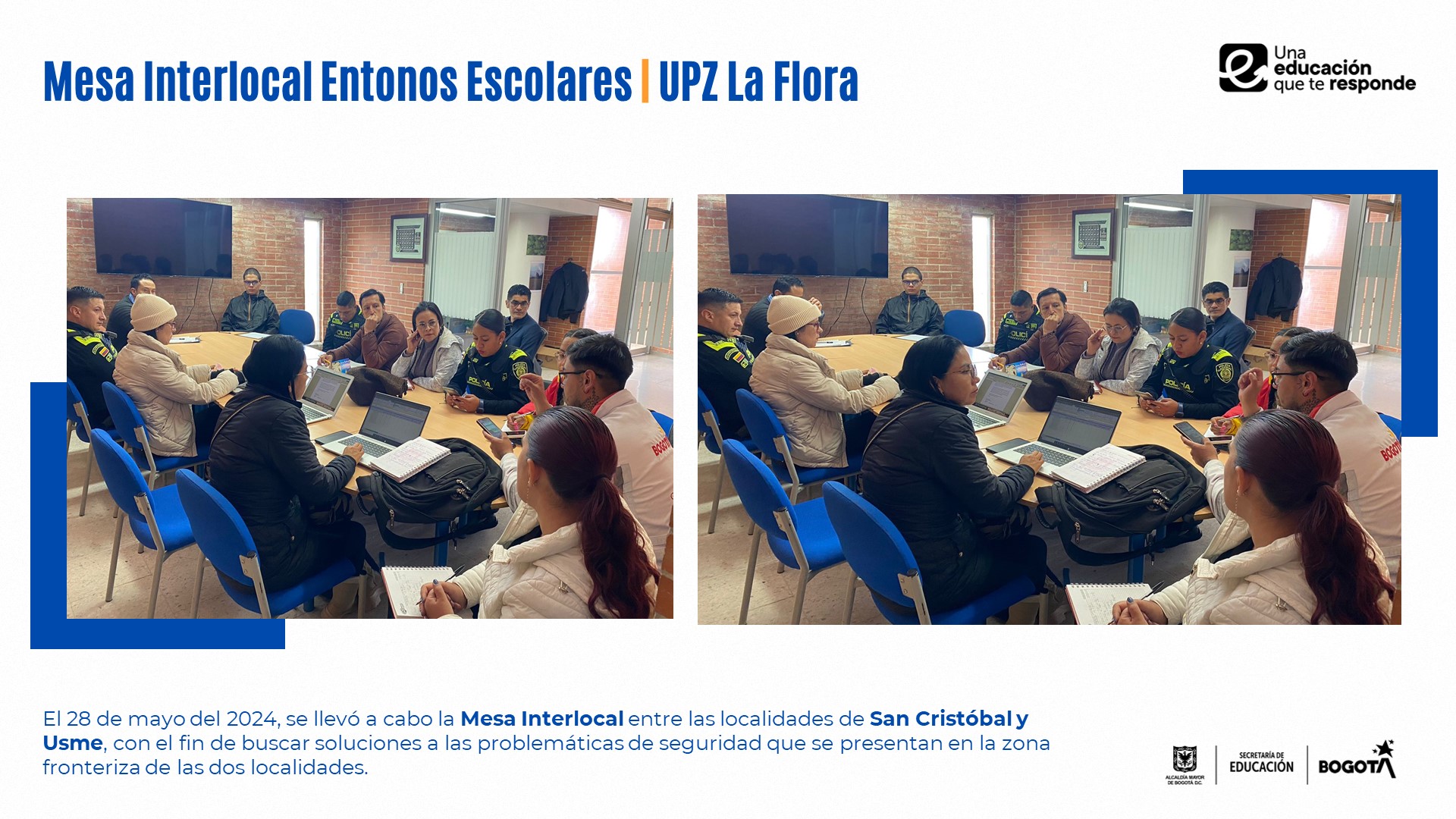 Mesa de Trabajo con Policia - CAI Juan Rey, Alcaldia Local, Secretaria de Seguridad y Convivencia y la Dirección Local de Educación