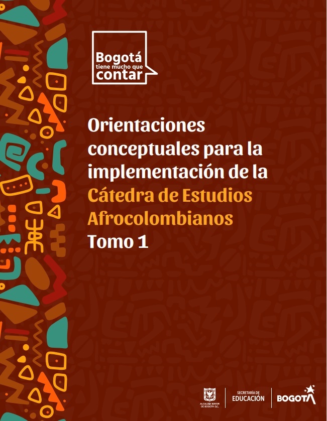 El Centro de Documentación y Memoria recomienda…: las nuevas orientaciones conceptuales y pedagógicas para la implementación de la Cátedra de Estudios Afrocolombianos (CEA) 