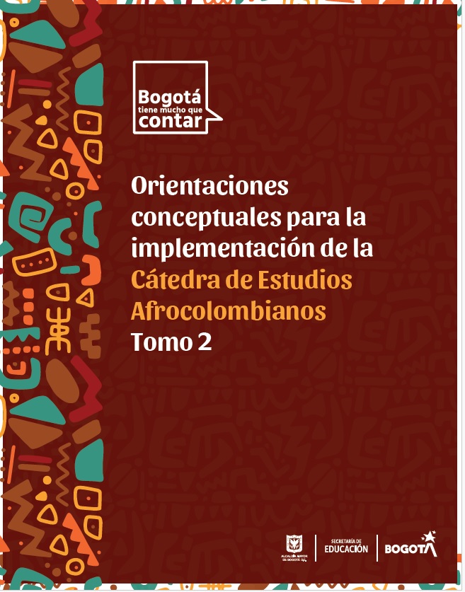 El Centro de Documentación y Memoria recomienda…: las nuevas orientaciones conceptuales y pedagógicas para la implementación de la Cátedra de Estudios Afrocolombianos (CEA) 